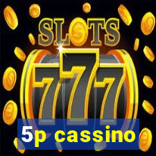 5p cassino